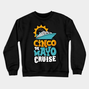 Cinco de Mayo Cruise Crewneck Sweatshirt